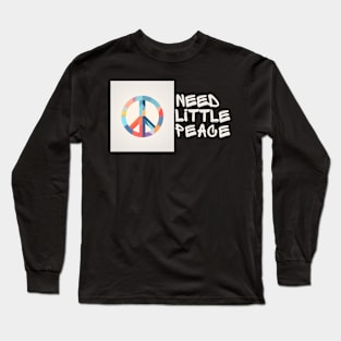 need little peace Long Sleeve T-Shirt